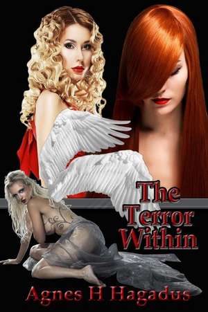 The Terror Within: Roads to Redemption de Agnes H. Hagadus