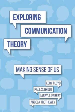 Exploring Communication Theory de Kory Floyd