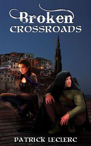 Broken Crossroads de Patrick LeClerc