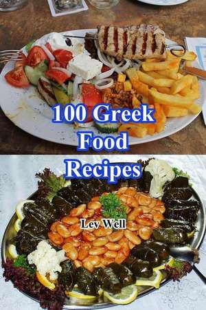 100 Greek Food Recipes: Journal (Notebook, Composition Book) 160 Lined / Ruled Pages, 6x9 Inch (15.24 X 22.86 CM) Lamina de Lev Well