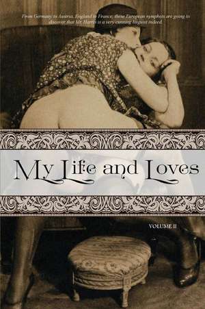 My Life and Loves: Volume Two de Frank Harris
