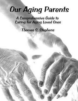 Our Aging Parents de Thomas S. Stephens