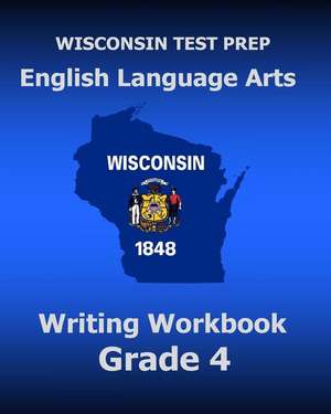 Wisconsin Test Prep English Language Arts Writing Workbook Grade 4: 26 of the Greatest Brisket Recipes I've Ever Shared with the Public de Test Master Press Wisconsin