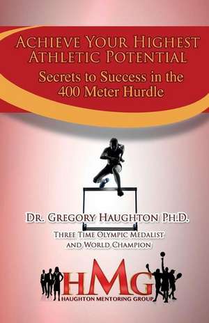 Secrets to Success in the 400m Hurdles de Dr Gregory O. Haughton