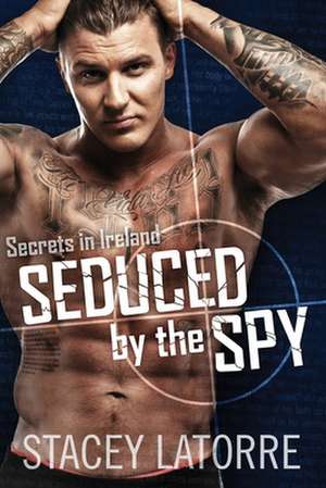 Seduced by the Spy de Latorre, Stacey