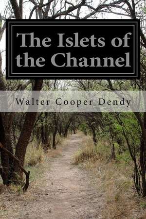 The Islets of the Channel: Primer and Language Lessons in English and Cree de Walter Cooper Dendy