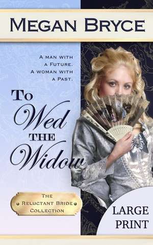 To Wed the Widow - Large Print de Megan Bryce