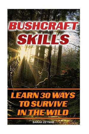 Bushcraft Skills Learn 30 Ways to Survive in the Wilderness: Bushcraft, Bushcraft Outdoor Skills, Bushcraft Carving, Bushcraft Cooking, Bushcraft Item de Sarah Zeynab