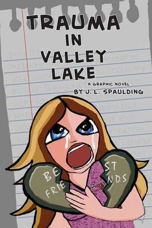 Trauma in Valley Lake de J. L. Spaulding