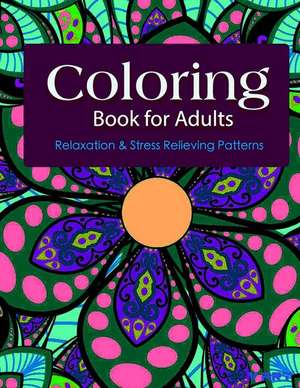 Coloring Books for Adults, Volume 10: Stress Relieving Patterns de Tanakorn Suwannawat