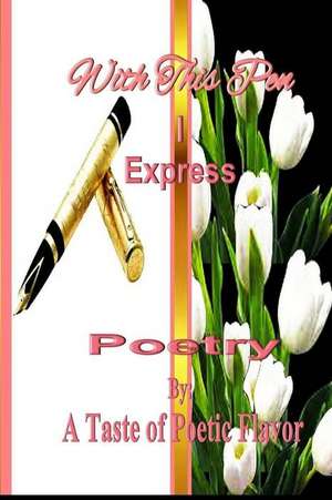 With This Pen I Express: Pioneer Domination de A. Taste of Poetic Flavor