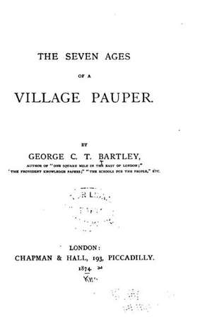 The Seven Ages of a Village Pauper: 150 Lined / Ruled Pages, 8,5x11 Inch (21.59 X 27.94 CM) Laminated de George C. T. Bartley