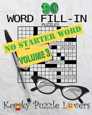 Word Fill-In, Volume 3 - No Starter Word: Anurr Hunner An' Oad McLimericks de Kooky Puzzle Lovers