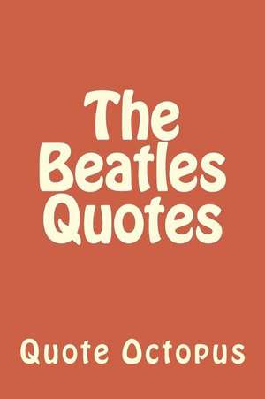 The Beatles Quotes: Wildlife Earth Treasures- Full Colour de Quote Octopus