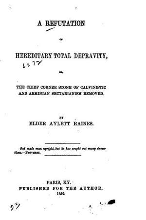 A Refutation of Hereditary Total Depravity: Baja de Peso, Como Las Estrellas de Hollywood de Elder Aylett Raines