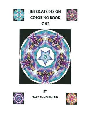 Intricate Design Coloring Book One de Mary Ann Seymour