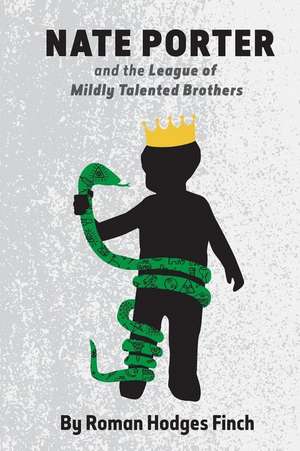 Nate Porter and the League of Mildly Talented Brothers de Roman Hodges Finch