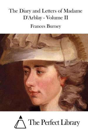 The Diary and Letters of Madame D'Arblay - Volume II: Songtexte Und Briefe Der Spectators of Suicide de Frances Burney