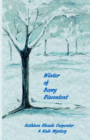 Winter of Berry Discontent de Mrs Kathleen Rhoads Carpenter