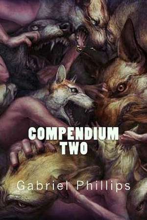 Compendium Two de Gabriel Phillips