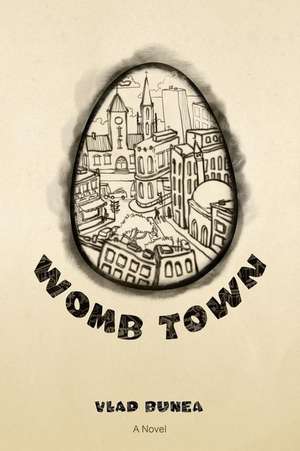 Womb Town de Vlad Bunea