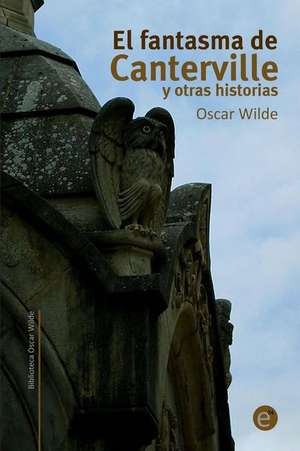 El Fantasma de Canterville y Otras Historias de Oscar Wilde