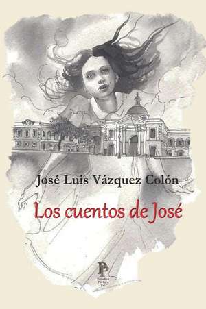 Los Cuentos de Jose de Jose L. Vazquez