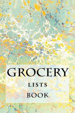 Grocery Lists Book: Stay Organized (11 Items or Less) de R. J. Foster