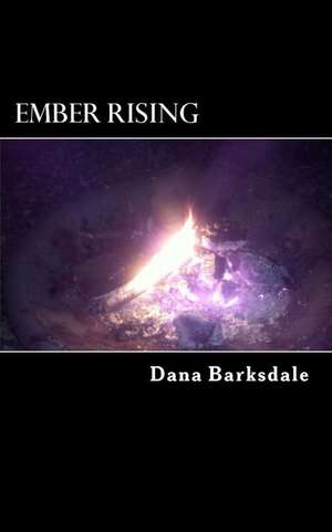 Ember Rising de Dana Barksdale