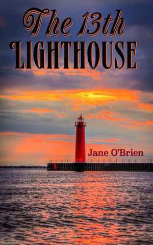 The 13th Lighthouse de Jane O'Brien