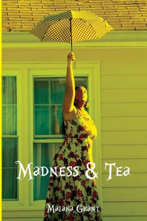 Madness & Tea de Malaka Grant