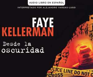 Desde La Oscuridad (Blindman's Bluff) de Faye Kellerman