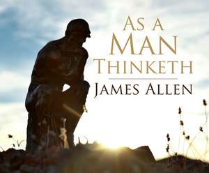 As a Man Thinkith de James Allen