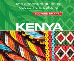 Kenya - Culture Smart!: The Essential Guide to Customs & Culture de Peter Noble