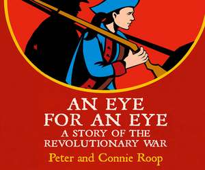 An Eye for an Eye: A Story of the Revolutionary War de Christina Moore