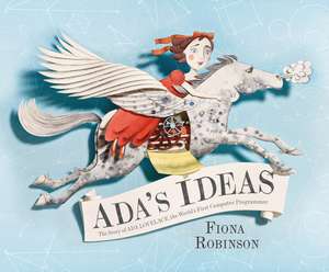 Ada's Ideas: The Story of ADA Lovelace, the World's First Computer Programmer de Rosalyn Landor