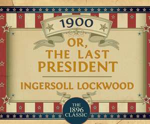 1900: Or; The Last President de John Pruden