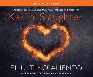 El Ultimo Aliento (Last Breath) de Karin Slaughter