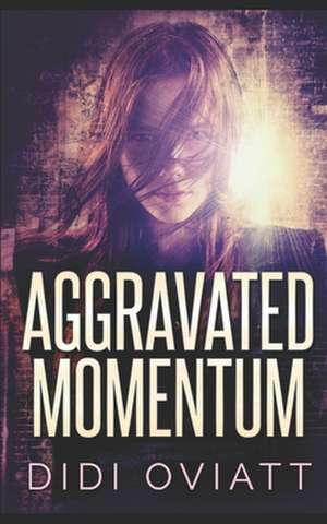 Aggravated Momentum de Didi Oviatt