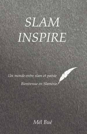 Slam'inspire: Bienvenue En Slam de Bu