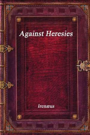 Against Heresies de Irenus