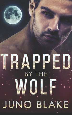Blake, J: TRAPPED BY THE WOLF