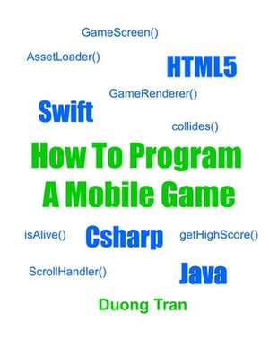 How to Program a Mobile Game de Duong Tran