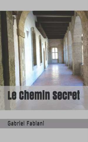 Le Chemin Secret de Gabriel Fabiani