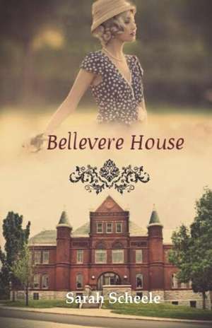 Bellevere House de Sarah Scheele