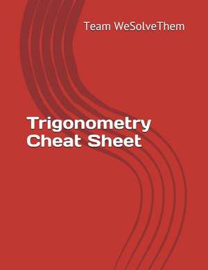 Trigonometry Cheat Sheet de Team Wesolvethem