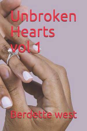 Unbroken Hearts Vol 1 de Berdette West