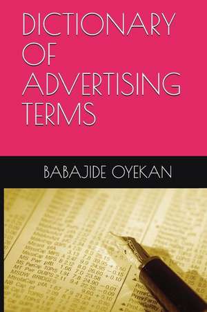 Dictionary of Advertising Terms de Babajide Oyekan