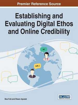 Establishing and Evaluating Digital Ethos and Online Credibility de Moe Folk