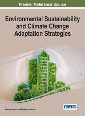 Environmental Sustainability and Climate Change Adaptation Strategies de Wayne G. Ganpat